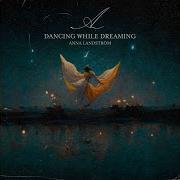 Dancing While Dreaming Hanna Ekstrom