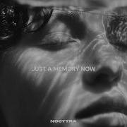 Nocytra Just A Memory Now
