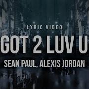 Sean Paul Got 2 Luv U