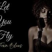 West Town Blues Let You Fly