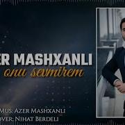 Azər Maşğanlı Mahnıları