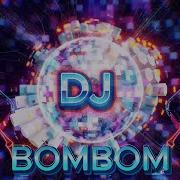 Dj Bombom