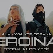 Alan Walker Sorana Eroina