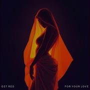 Your Love Extended Mix Get Red