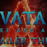 Avatar Fire Of Ash Trailer Music Version