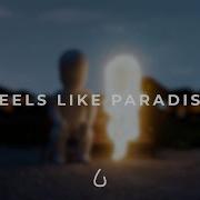 Feels Like Paradise