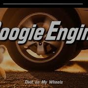 Highway Boogie Dust On My Wheels