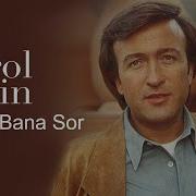 Bir De Bana Sor Erol Evgin