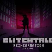Glitchtale Reincarnation