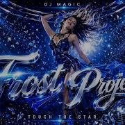Frost Project Touch The Star