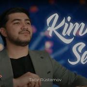 Tacir Rustemov Kim Sever 2025