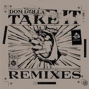 Dom Dolla Take It Zds Remix