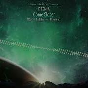 Come Closer Nushzy
