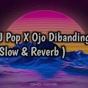 Dj Pop It X Ojo Dibandingke