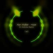 Alan Walker Hope Dl Andreiw Remix