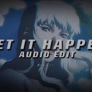 Let It Happen Edit Audio