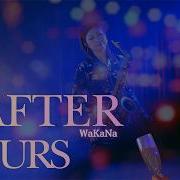 After Hours Wakana