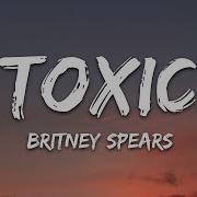 Britney Spears Toxic Lyrics