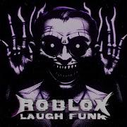 Roblox Laugh Funk Tesorox