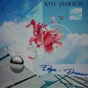 Kyle Jameson Edge Of Dreams