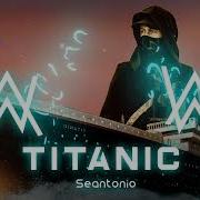 Alan Walker Titanic