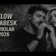 Slow Arabesk Şarkilar 2026