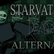 Starvation Alternate