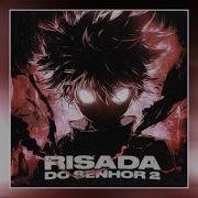 Risada Do Senhor 2 Slowed