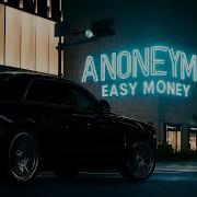 Anoneym Easy Money Original Mix