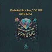 One Day Gabriel Rocha Dj Pp