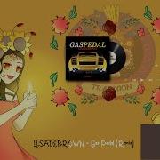 Lisadebrown Gas Pedal Remix
