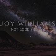 Joy Williams Not Good Enough