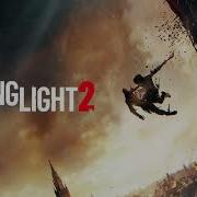 Dying Light 2 Watch Out