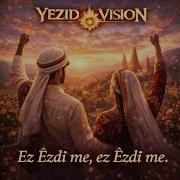 Ez Ezidi Ma Yezid Vision