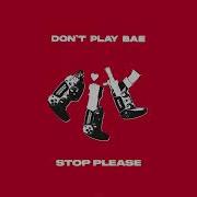 Dont Play Bae Sped Без Мата