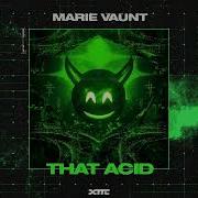 That Acid Marie Vaunt