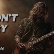 Dont Cry Blues Rock