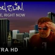 Right Here Right Now Fatboy Slim