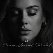Adele Unseen Unheard Unhealed