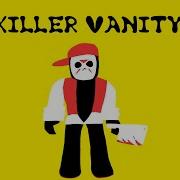 Killer Vanity Forsaken