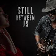 Still Between Us
