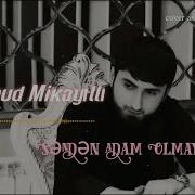 Senden Adam Olmayacaq Mahmud