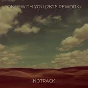 Only With You Extended Notrack