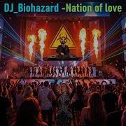 Nation Of Love Dj Biohazard