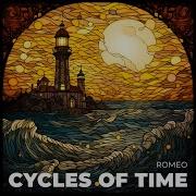 Cycles Of Time Romeo
