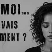 Et Moi Je Vais Comment