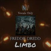 Limbo Freddie Dredd Acapella
