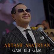 Artash Asatryan Gam Eli Gam