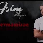 Sevməmisen Ezelden