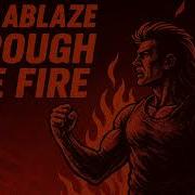 Fyre Ablaze Through The Fire